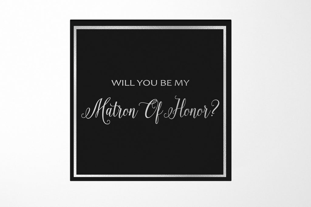 Will You Be My Matron of Honor? Proposal Box black -  Border - No ribbon