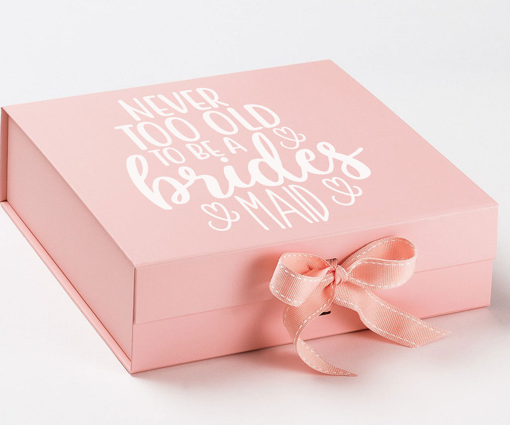 never too old to be a bridesmaid 5#--Bridesmaid Box