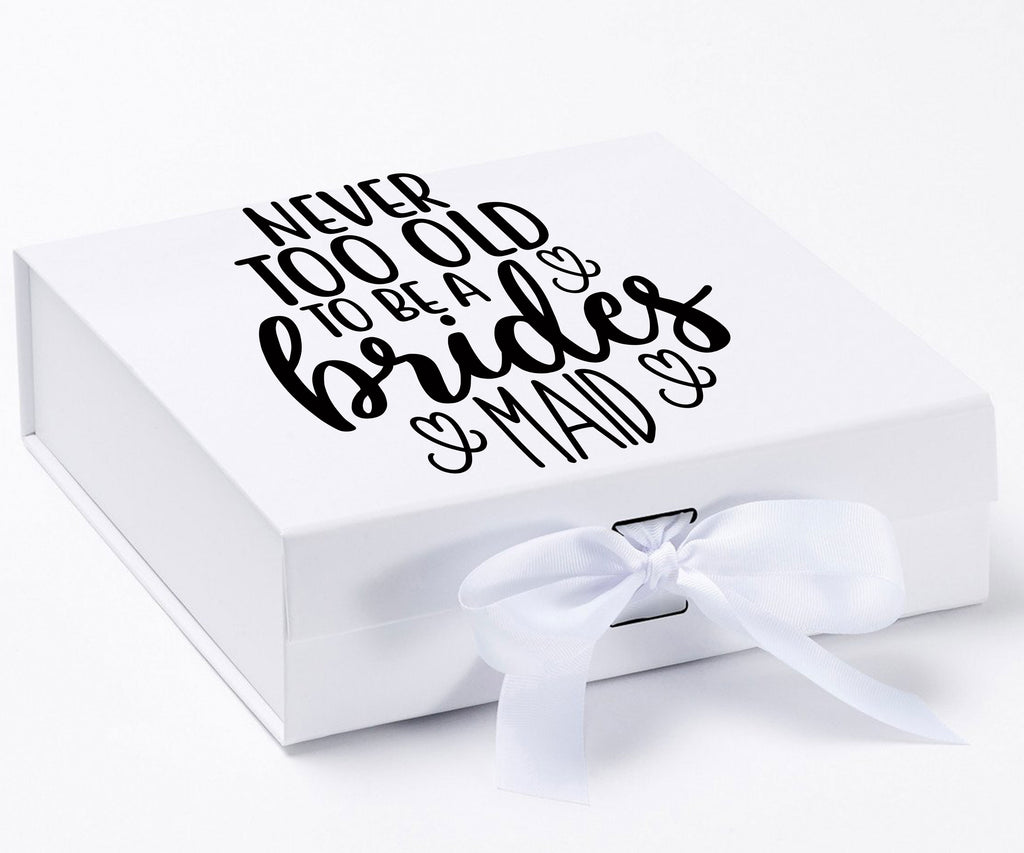 never too old to be a bridesmaid 5#--Bridesmaid Box