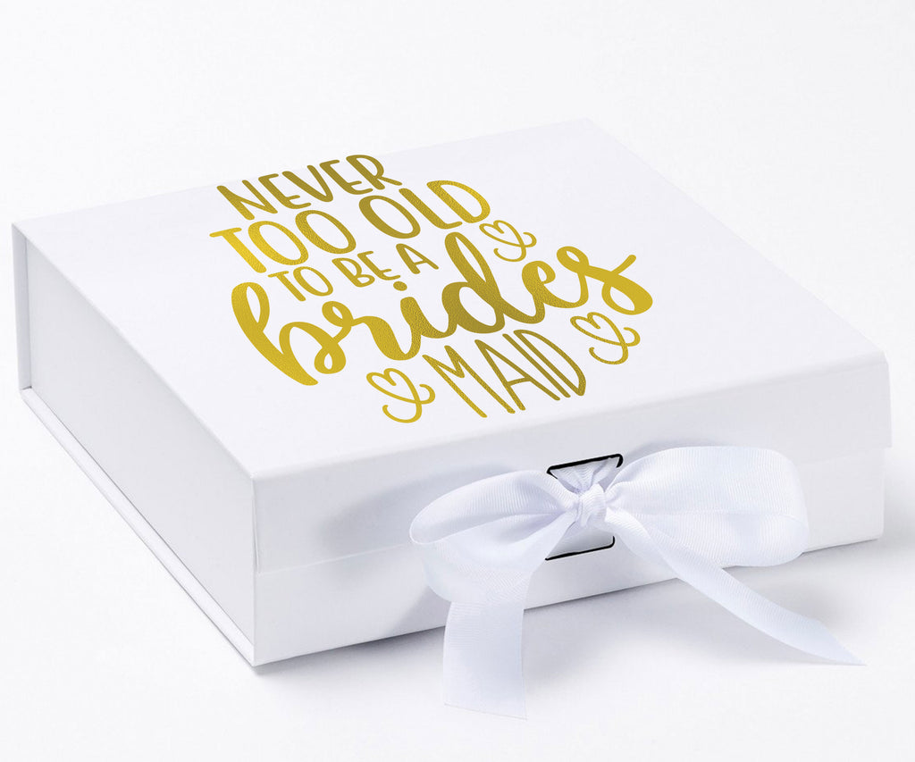 never too old to be a bridesmaid 5#--Bridesmaid Box