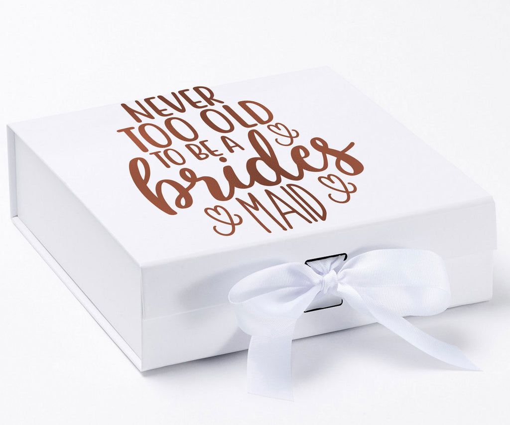 never too old to be a bridesmaid 5#--Bridesmaid Box